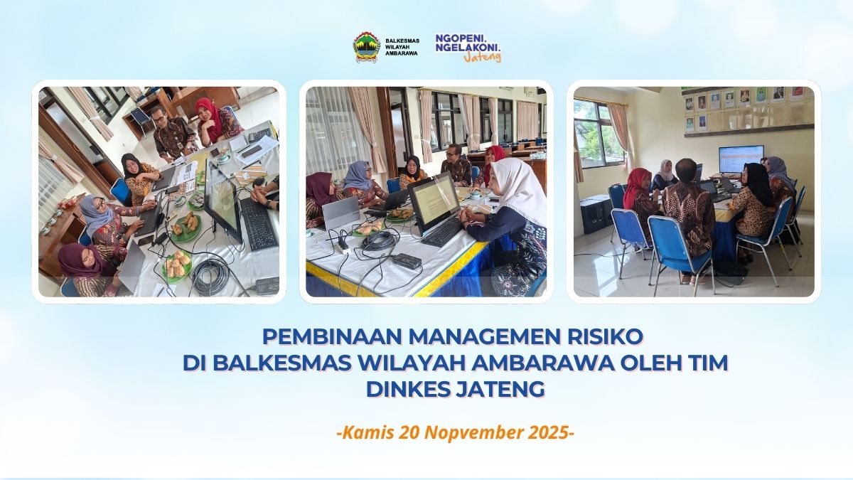 Pembinaan Manajemen Risiko Balkesmas Ambarawa Tingkatkan Kapabilitas Pengendalian Risiko